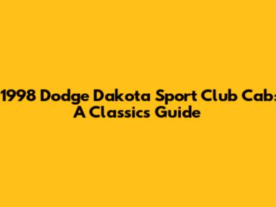1998 Dodge Dakota Sport Club Cab: A Classic's Guide