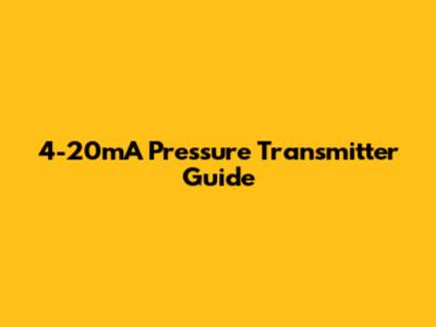 4-20mA Pressure Transmitter Guide
