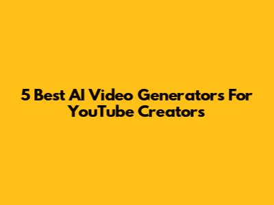 5 Best AI Video Generators For YouTube Creators
