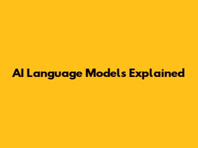 AI Language Models Explained
