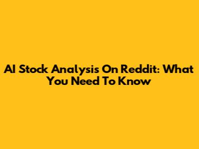 AI Stock Analysis On Reddit: What You Need To Know