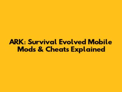 ARK: Survival Evolved Mobile Mods & Cheats Explained