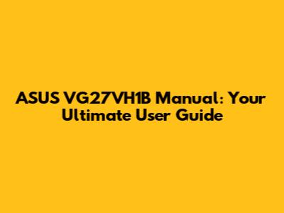 ASUS VG27VH1B Manual: Your Ultimate User Guide