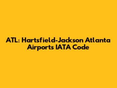 ATL: Hartsfield-Jackson Atlanta Airport's IATA Code