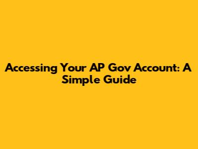 Accessing Your AP Gov Account: A Simple Guide