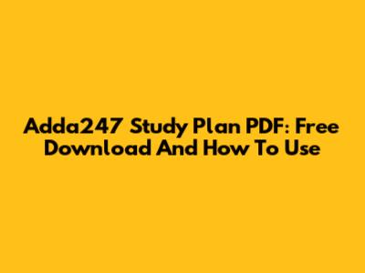 Adda247 Study Plan PDF: Free Download And How To Use
