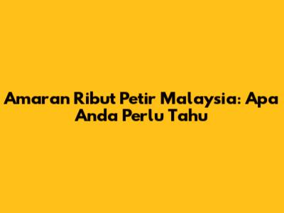 Amaran Ribut Petir Malaysia: Apa Anda Perlu Tahu