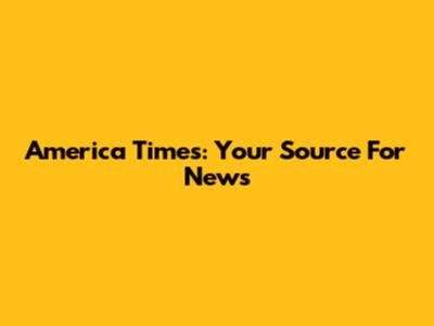 America Times: Your Source For News