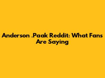 Anderson .Paak Reddit: What Fans Are Saying