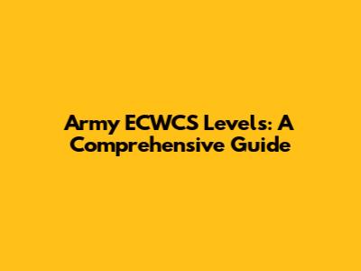 Army ECWCS Levels: A Comprehensive Guide