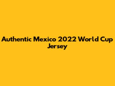 Authentic Mexico 2022 World Cup Jersey