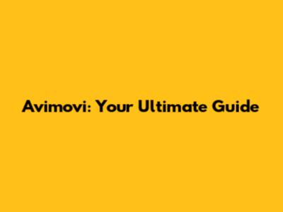 Avimovi: Your Ultimate Guide
