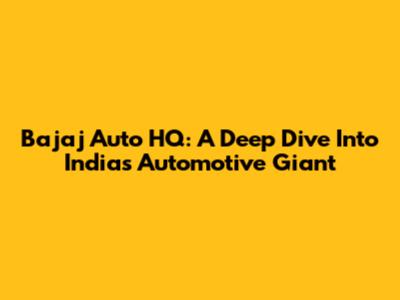 Bajaj Auto HQ: A Deep Dive Into India's Automotive Giant