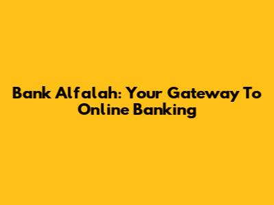 Bank Alfalah: Your Gateway To Online Banking