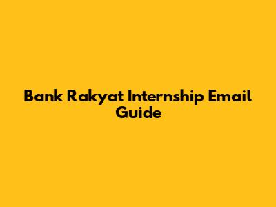 Bank Rakyat Internship Email Guide