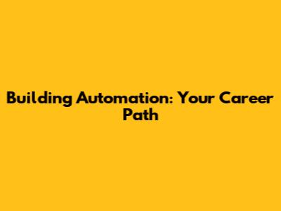 Building Automation: Your Career Path
