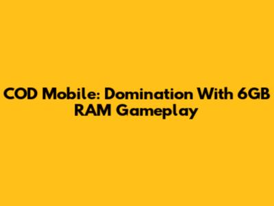 COD Mobile: Domination With 6GB RAM Gameplay