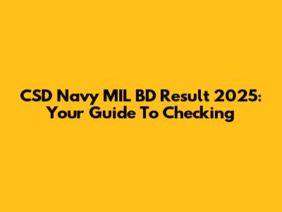 CSD Navy MIL BD Result 2025: Your Guide To Checking