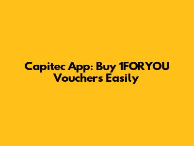 Capitec App: Buy 1FORYOU Vouchers Easily