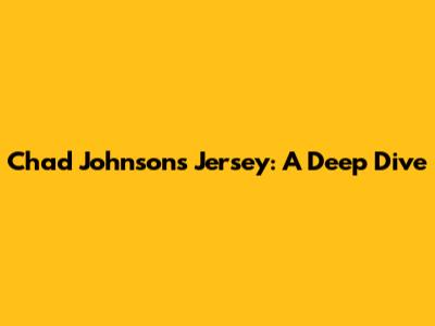 Chad Johnson's Jersey: A Deep Dive