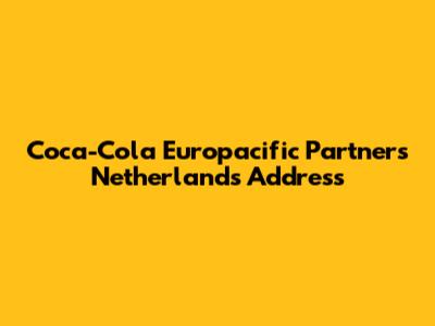Coca-Cola Europacific Partners Netherlands Address