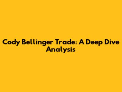 Cody Bellinger Trade: A Deep Dive Analysis
