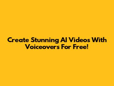 Create Stunning AI Videos With Voiceovers For Free!