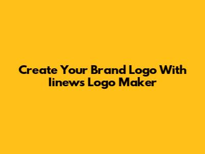 Create Your Brand Logo With Iinews Logo Maker