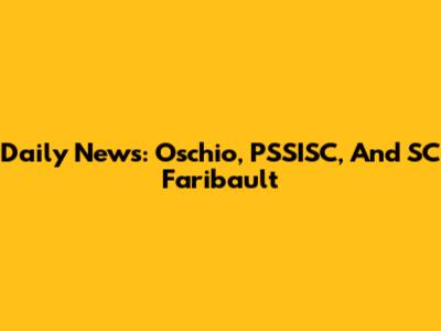 Daily News: Oschio, PSSISC, And SC Faribault