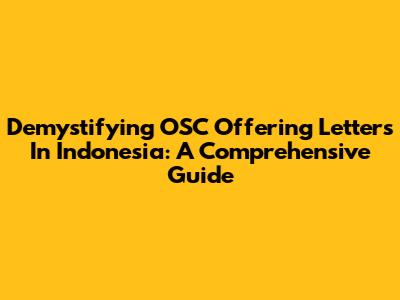 Demystifying OSC Offering Letters In Indonesia: A Comprehensive Guide