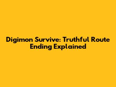 Digimon Survive: Truthful Route Ending Explained