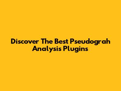 Discover The Best Pseudograh Analysis Plugins