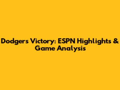 Dodgers Victory: ESPN Highlights & Game Analysis