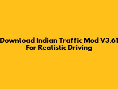 Download Indian Traffic Mod V3.61 For Realistic Driving
