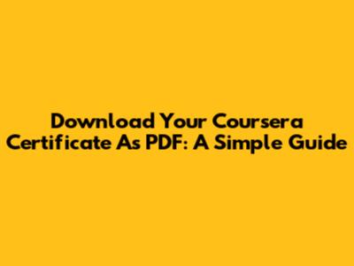 Download Your Coursera Certificate As PDF: A Simple Guide