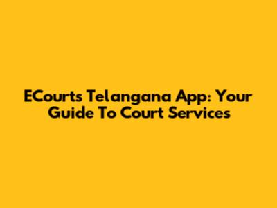 ECourts Telangana App: Your Guide To Court Services