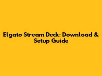 Elgato Stream Deck: Download & Setup Guide