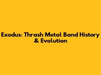 Exodus: Thrash Metal Band History & Evolution