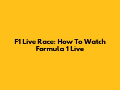 F1 Live Race: How To Watch Formula 1 Live