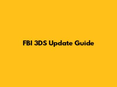 FBI 3DS Update Guide