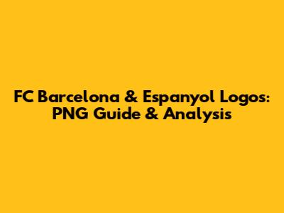 FC Barcelona & Espanyol Logos: PNG Guide & Analysis
