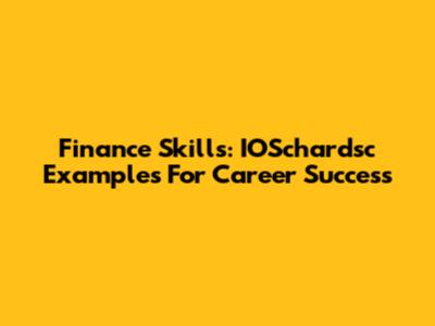 Finance Skills: IOSchardsc Examples For Career Success
