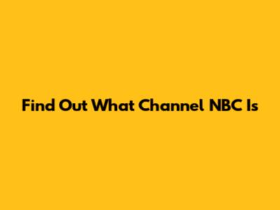 Find Out What Channel NBC Is