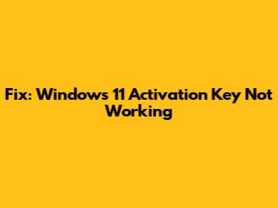 Fix: Windows 11 Activation Key Not Working