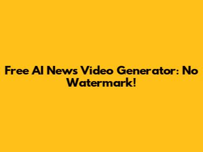 Free AI News Video Generator: No Watermark!