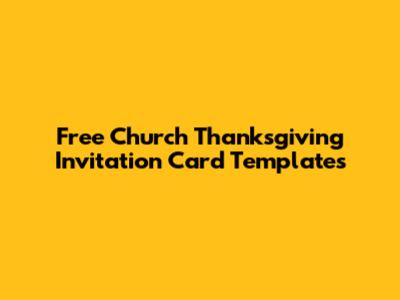 Free Church Thanksgiving Invitation Card Templates