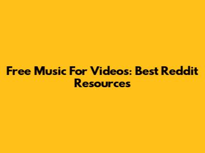 Free Music For Videos: Best Reddit Resources