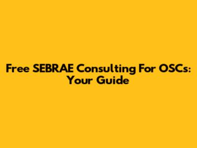 Free SEBRAE Consulting For OSCs: Your Guide