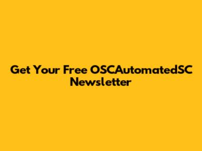 Get Your Free OSCAutomatedSC Newsletter