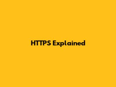 HTTPS Explained
